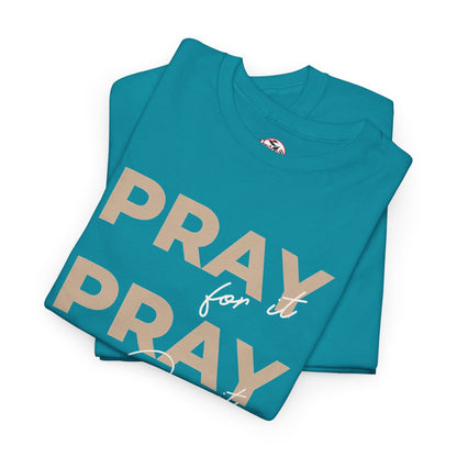 "Pray for it, Pray over it, Pray through it" Motivational Graphic T-Shirt