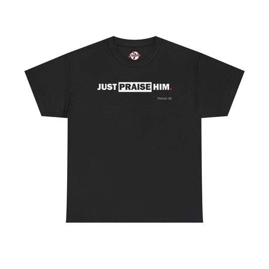 "Just Praise Him" Unisex Inspirational Graphic T‑Shirt