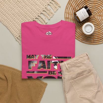 "May The Faith Be With You" Inspirational Graphic T‑Shirt