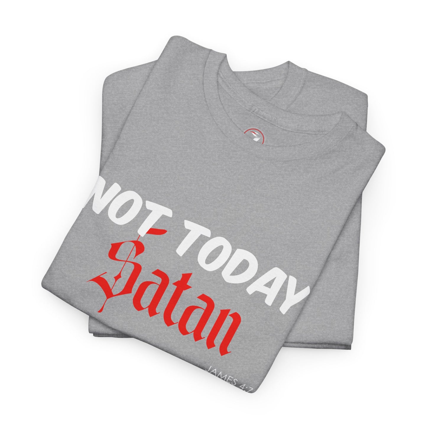 Not Today Satan Unisex Tee