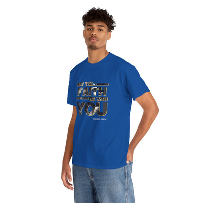 "May The Faith Be With You" Inspirational Graphic T‑Shirt