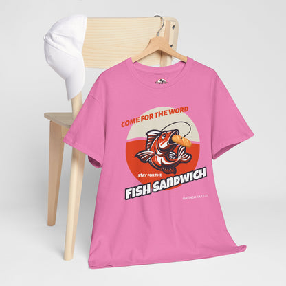 "Come for the Word" Fish Sandwich Graphic T-Shirt