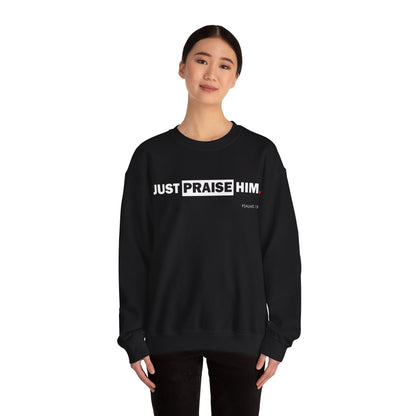 "Just Praise Him" Inspirational Crewneck Sweatshirt