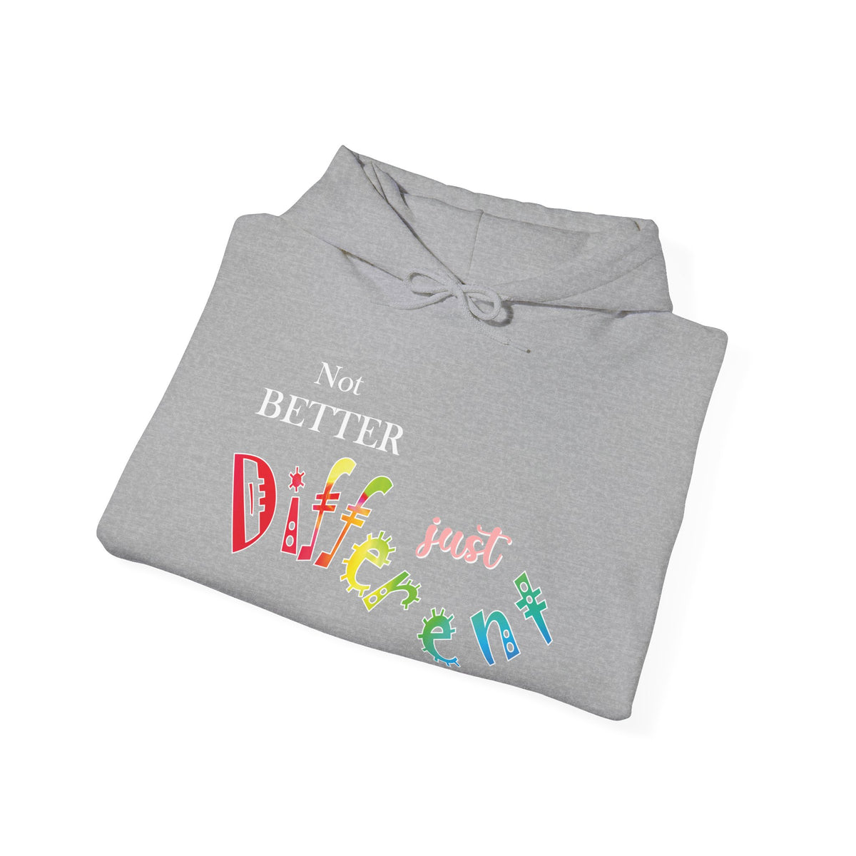 "Not Better, Just Different" Affirmative Pullover Hoodie