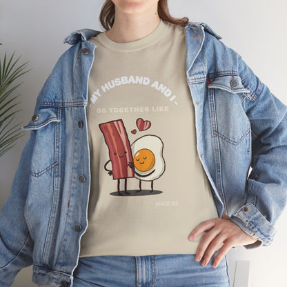 "My Husband and I Go Together Like Bacon & Eggs" Couple Breakfast Graphic Tee