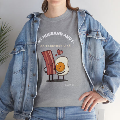 "My Husband and I Go Together Like Bacon & Eggs" Couple Breakfast Graphic Tee