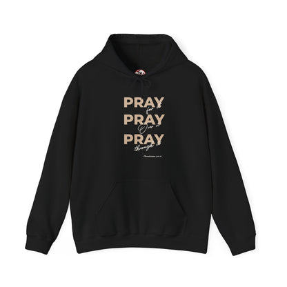 "Pray for it, Pray over it, Pray through it" Motivational Pullover Hoodie