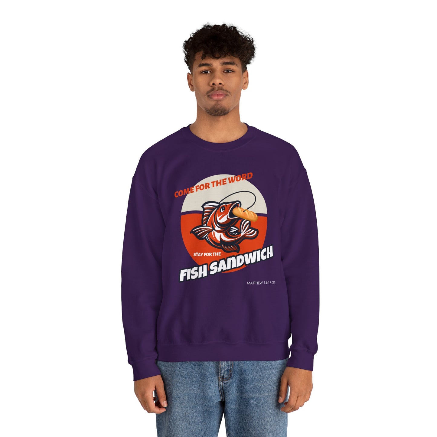 "Come for the Word, Stay for the Fish Sandwich" Crewneck Sweatshirt