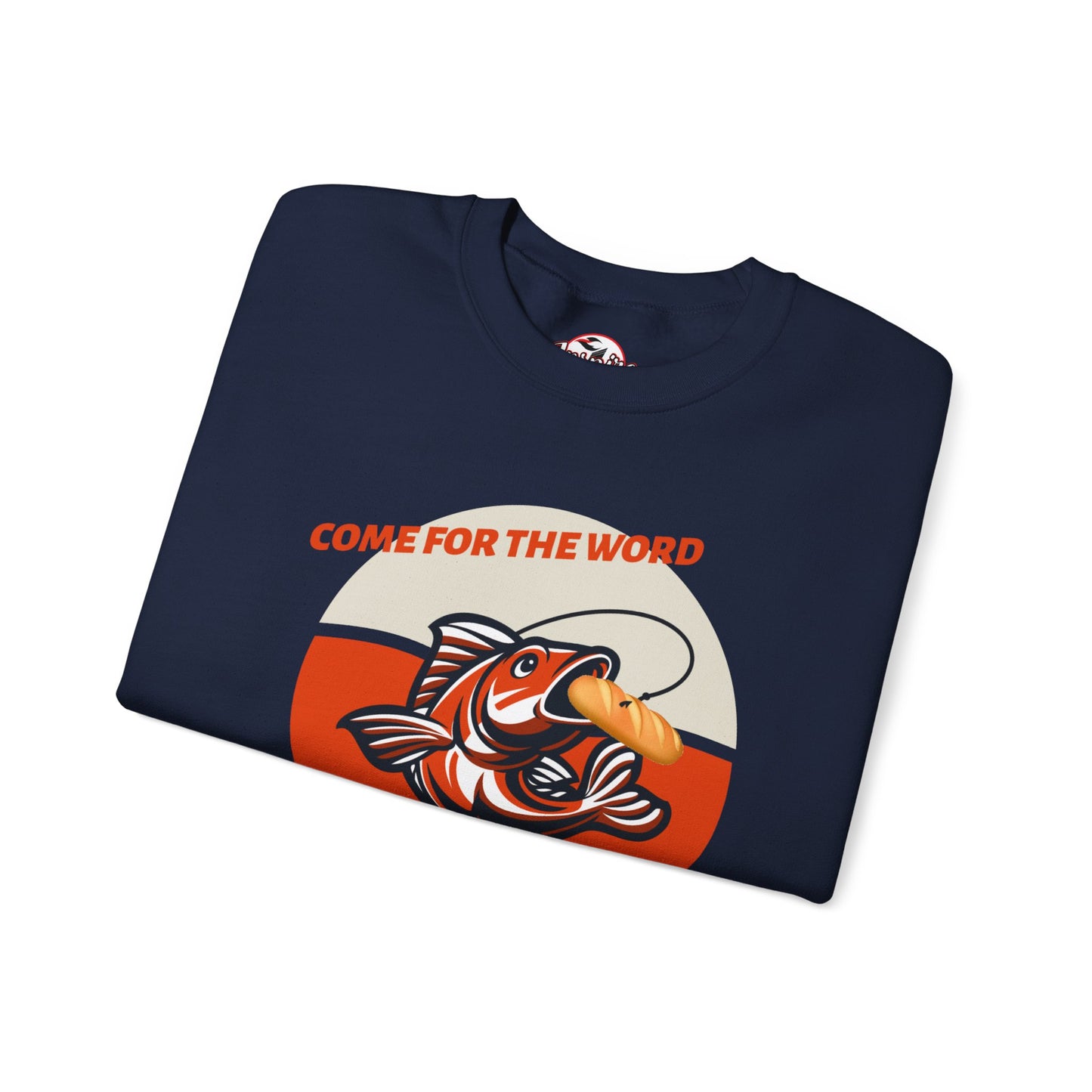 "Come for the Word, Stay for the Fish Sandwich" Crewneck Sweatshirt