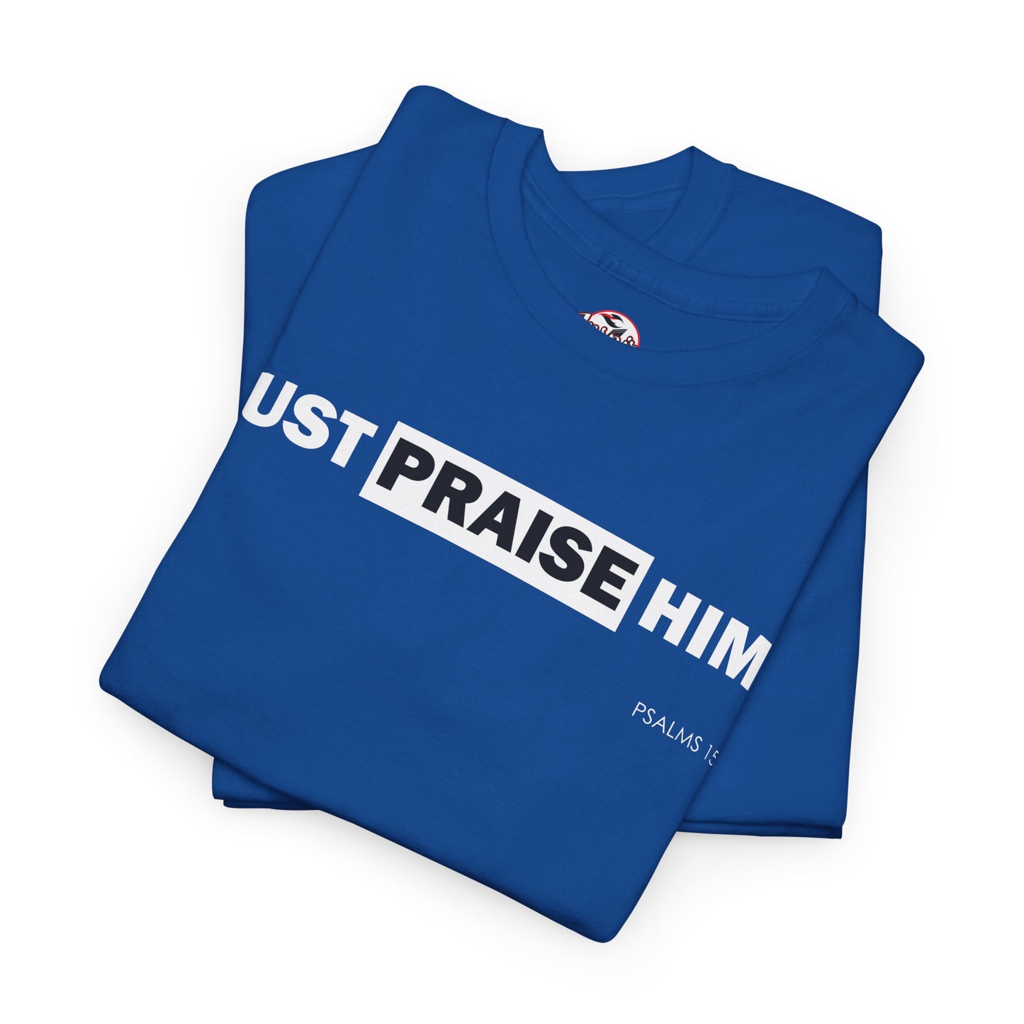 "Just Praise Him" Unisex Inspirational Graphic T‑Shirt