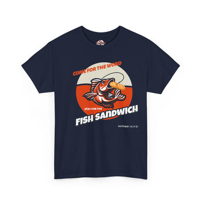 "Come for the Word" Fish Sandwich Graphic T-Shirt