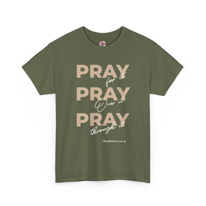 "Pray for it, Pray over it, Pray through it" Motivational Graphic T-Shirt