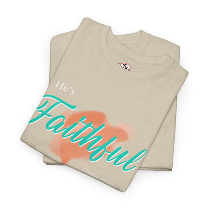 "He’s Faithful" Inspirational Women's T-Shirt