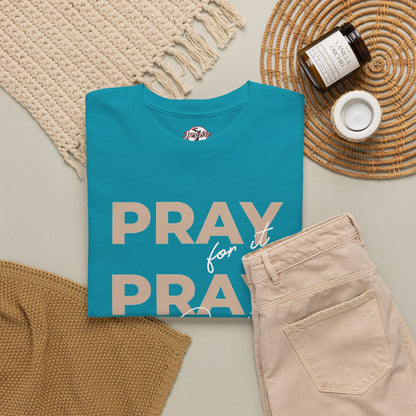 "Pray for it, Pray over it, Pray through it" Motivational Graphic T-Shirt