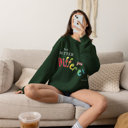 "Not Better, Just Different" Colorful Affirmative Crewneck Sweatshirt