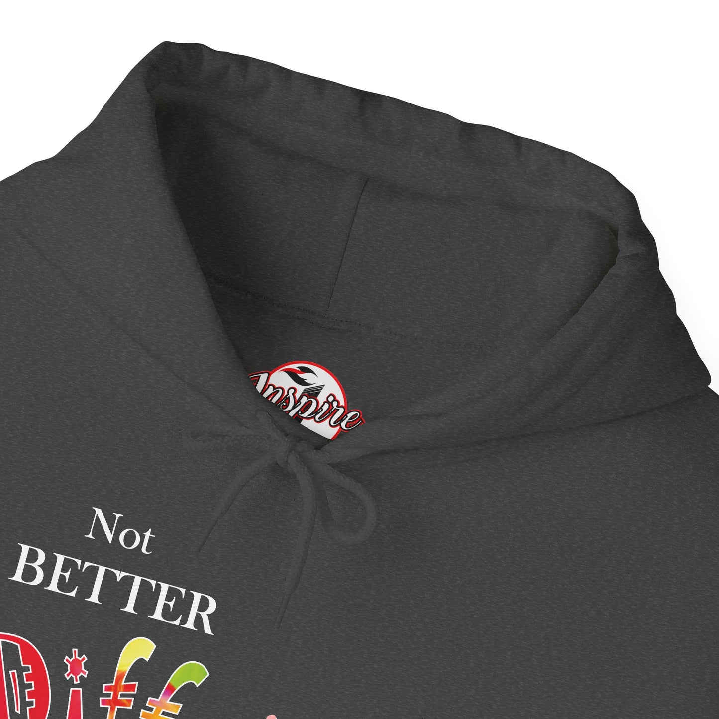 "Not Better, Just Different" Affirmative Pullover Hoodie