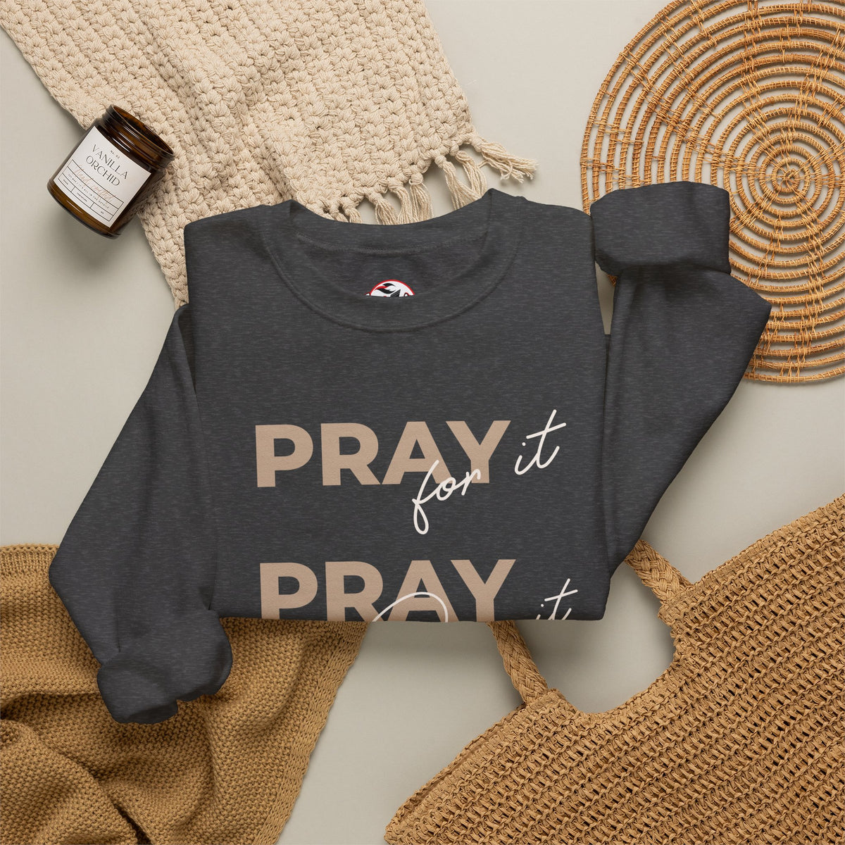 "Pray It Pray Over It Pray Through It" Inspirational Crewneck Sweatshirt