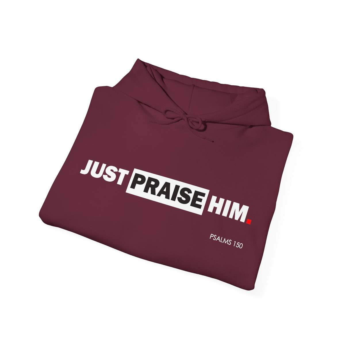 "Just Praise Him" Motivational Graphic Pullover Hoodie