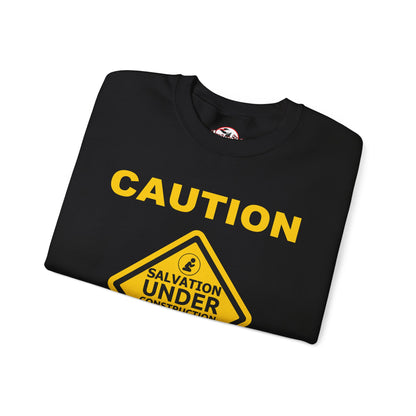 Caution: Salvation Under Construction Crewneck Sweatshirt