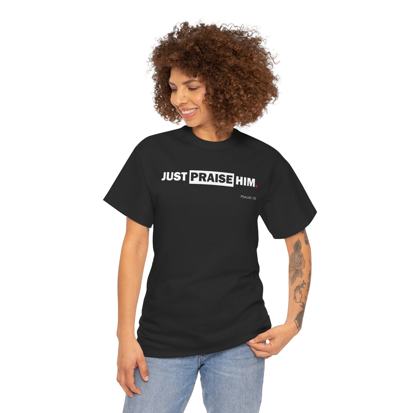 "Just Praise Him" Unisex Inspirational Graphic T‑Shirt
