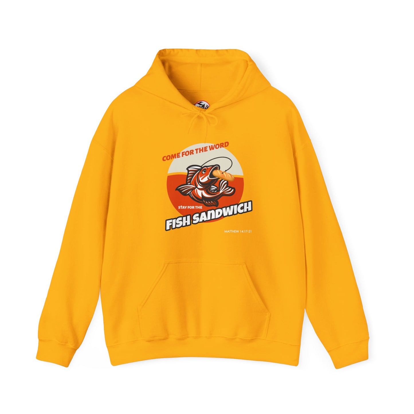 "Come for the Word, Stay for the Fish Sandwich" Graphic Hooded Sweatshirt