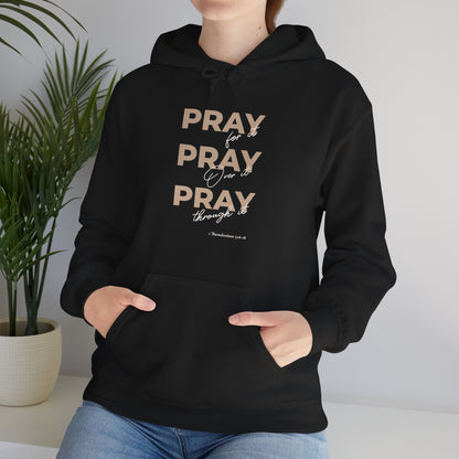 "Pray for it, Pray over it, Pray through it" Motivational Pullover Hoodie