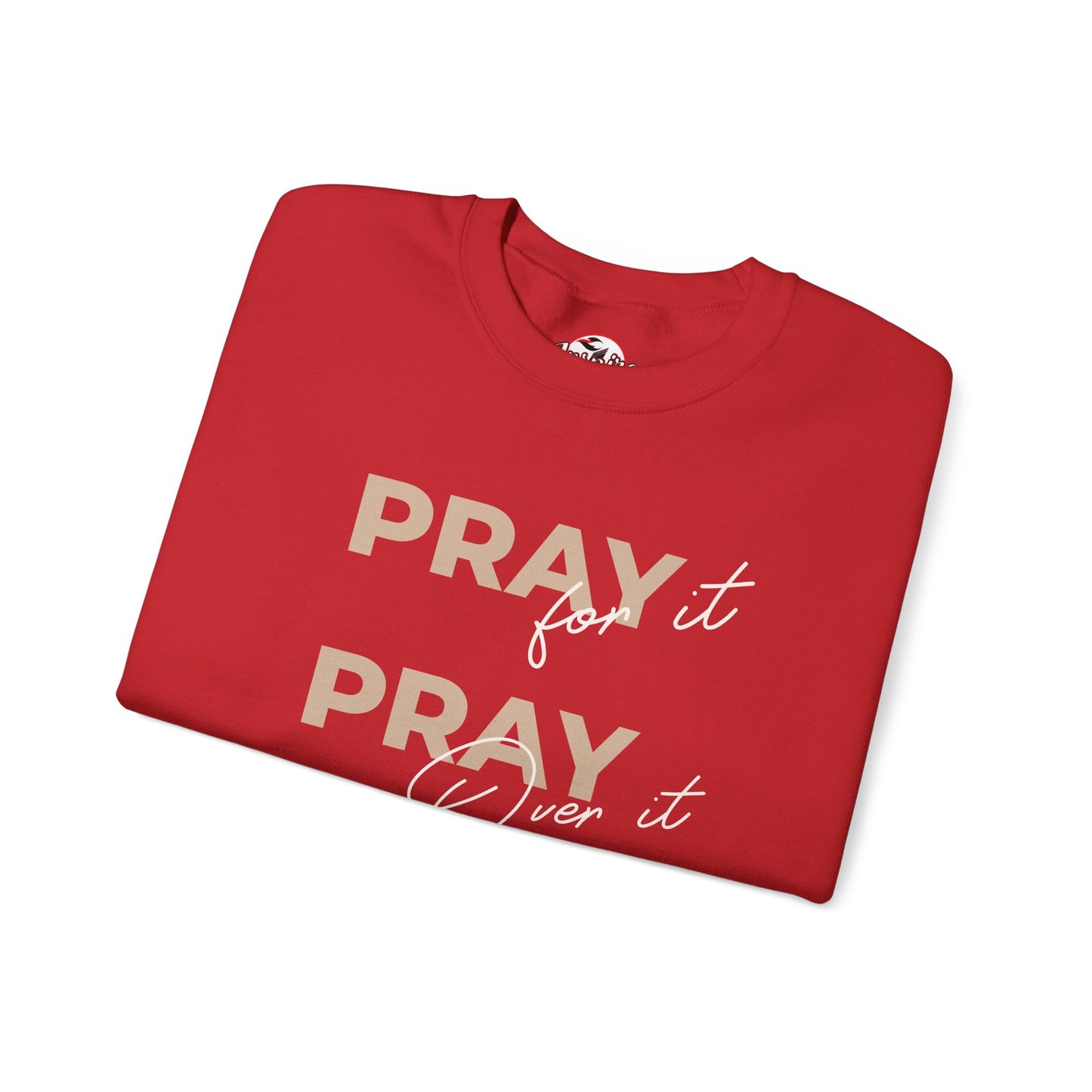 "Pray It Pray Over It Pray Through It" Inspirational Crewneck Sweatshirt