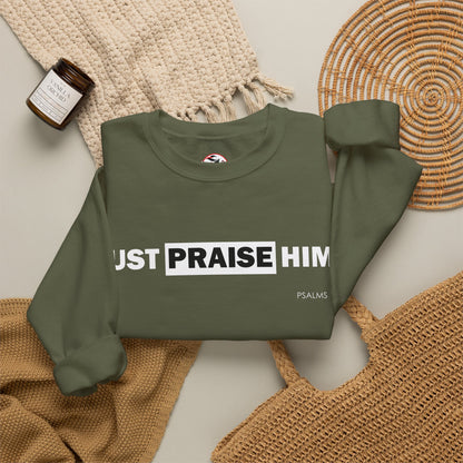 "Just Praise Him" Inspirational Crewneck Sweatshirt