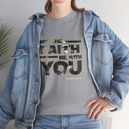 "May The Faith Be With You" Inspirational Graphic T‑Shirt