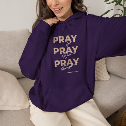 "Pray for it, Pray over it, Pray through it" Motivational Pullover Hoodie