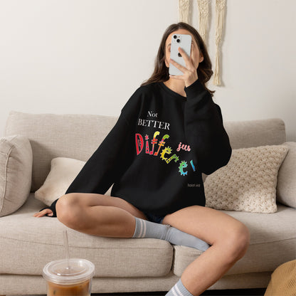 "Not Better, Just Different" Colorful Affirmative Crewneck Sweatshirt