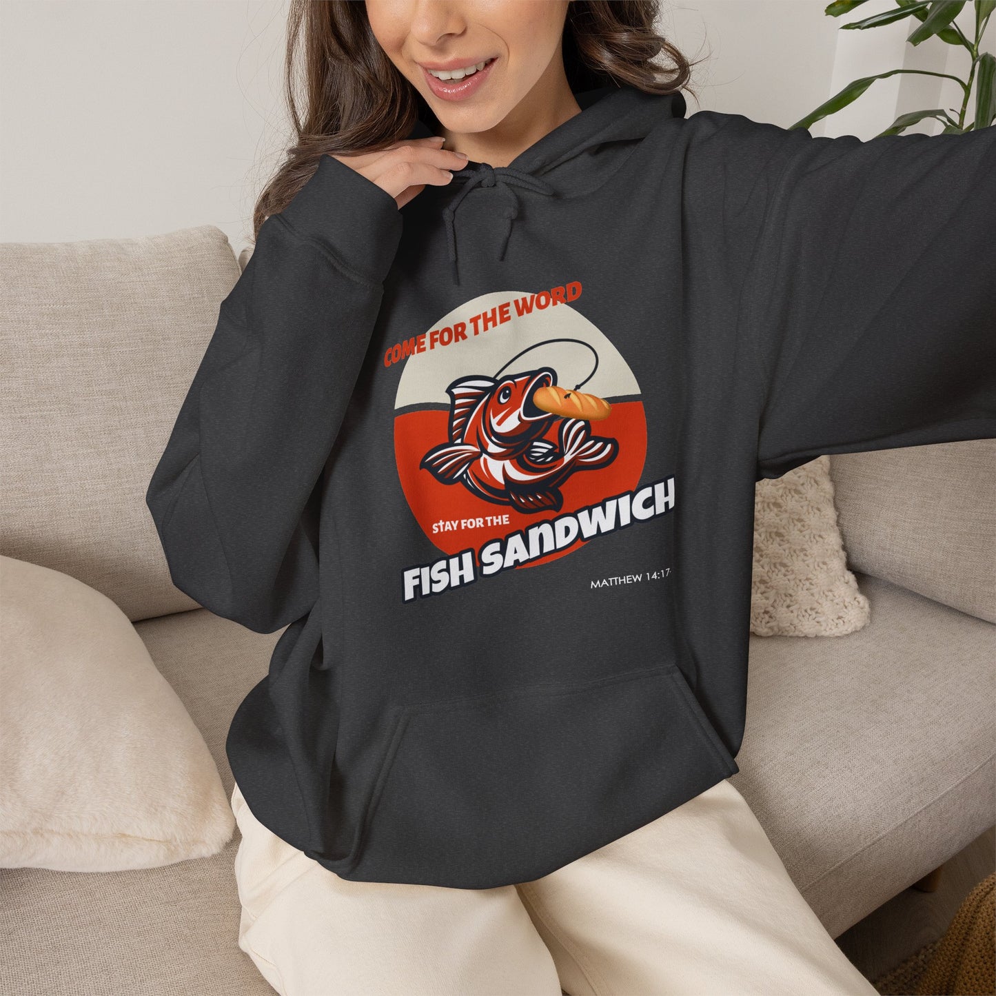 "Come for the Word, Stay for the Fish Sandwich" Graphic Hooded Sweatshirt