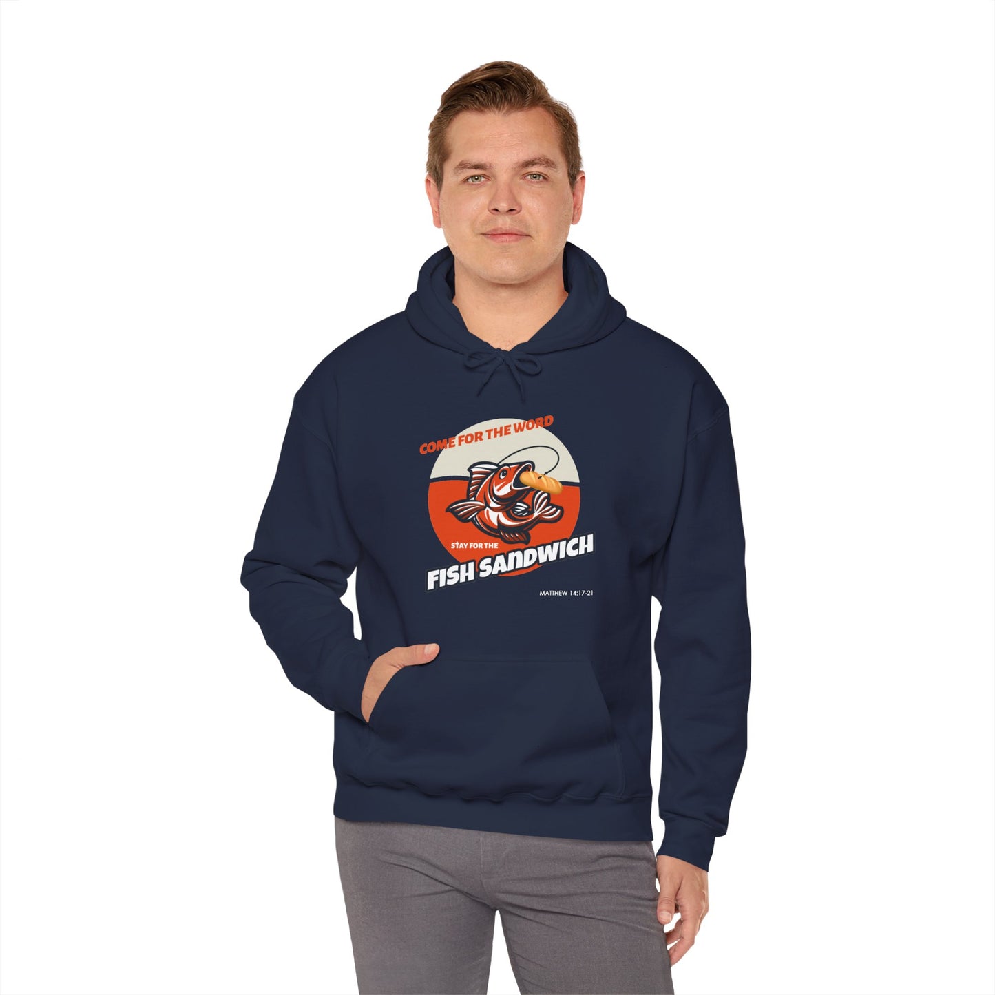 "Come for the Word, Stay for the Fish Sandwich" Graphic Hooded Sweatshirt