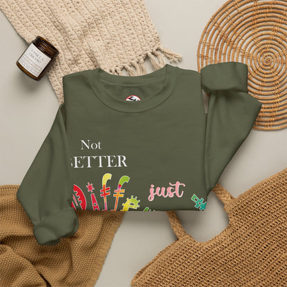 "Not Better, Just Different" Colorful Affirmative Crewneck Sweatshirt