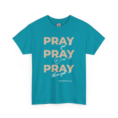 "Pray for it, Pray over it, Pray through it" Motivational Graphic T-Shirt