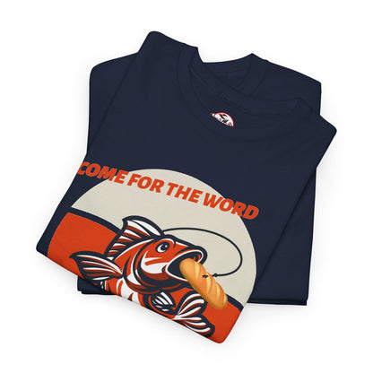 "Come for the Word" Fish Sandwich Graphic T-Shirt