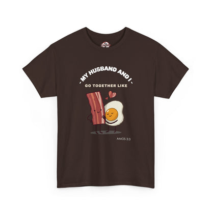 "My Husband and I Go Together Like Bacon & Eggs" Couple Breakfast Graphic Tee