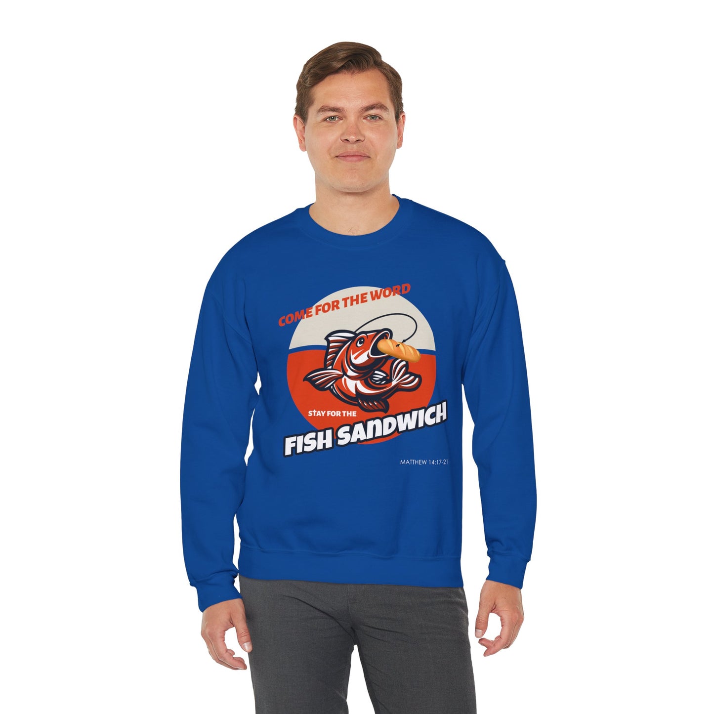 "Come for the Word, Stay for the Fish Sandwich" Crewneck Sweatshirt
