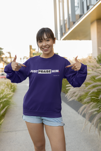 "Just Praise Him" Inspirational Crewneck Sweatshirt