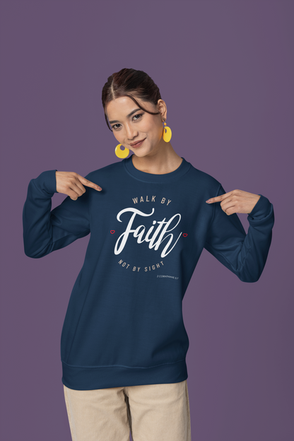 "Walk by Faith, Not by Sight" Motivational Pullover Crewneck Sweatshirt