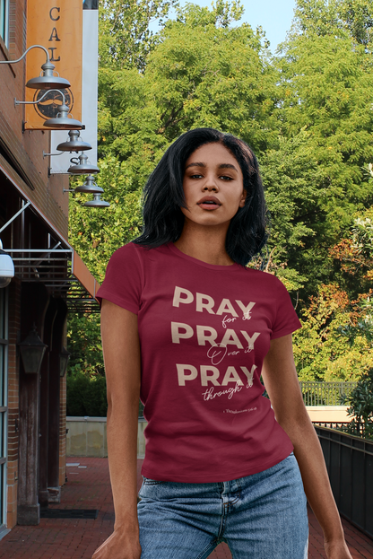 "Pray for it, Pray over it, Pray through it" Motivational Graphic T-Shirt